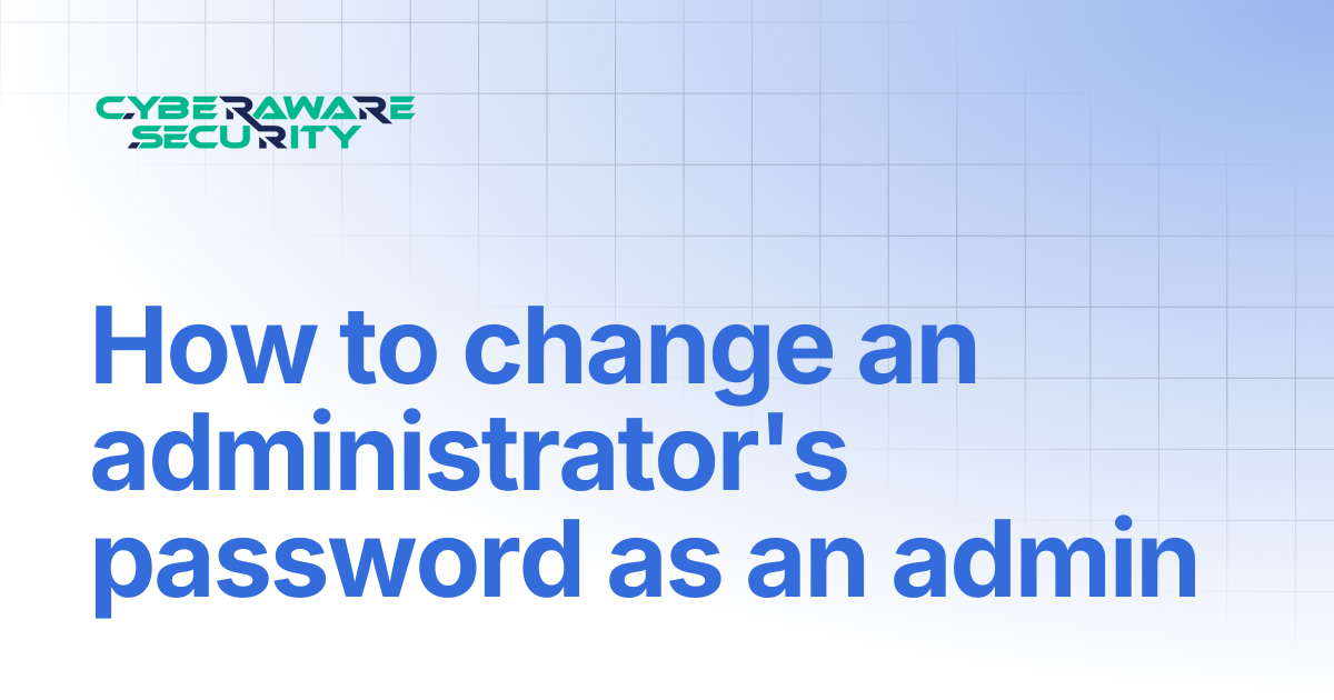 How to change an administrator's password as an admin | Welcome to ...